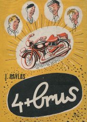 kniha Čtyři a brus Příhody o lidech a motocyklech : [Humoristický román], Ladislav Janů 1945