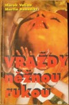 kniha Vraždy něžnou rukou Neobvyklé kriminální případy, Víkend  1992