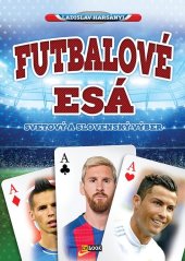 kniha Futbalové esá Svetový slovenský výber, Foni book 2017