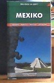kniha Mexiko podrobné a přehledné informace o historii, kultuře, přírodě a turistickém zázemí Mexika, Freytag & Berndt 2008