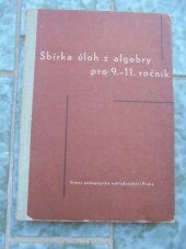 kniha Sbírka úloh z algebry pro 9.-11. ročník všeobecně vzdělávacích škol a pro školy odborné, SPN 1958