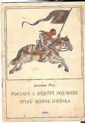 kniha Postavy a dějiště souboru spisů Aloise Jiráska, Orbis 1953