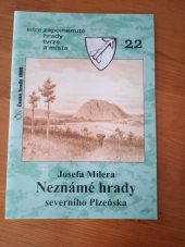 kniha Josefa Milera neznámé hrady severního Plzeňska, P. Mikota 1999