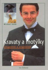 kniha Kravaty a motýlky elegantně a originálně, Ivo Železný 2002