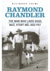 kniha The man who liked dogs = Muž, který měl rád psy, Garamond 2008