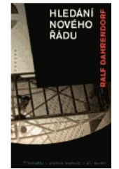 kniha Hledání nového řádu přednášky o politice svobody v 21. století, Paseka 2007