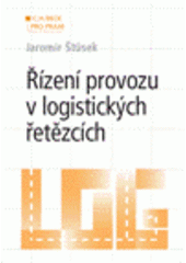 kniha Řízení provozu v logistických řetězcích, C. H. Beck 2007