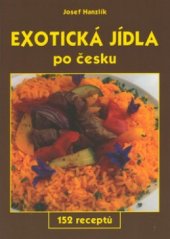 kniha Exotická jídla po česku 152 receptů, GEN 2002