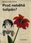 kniha Proč neběhá tulipán?, Albatros 1979