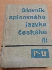 kniha Slovník spisovného jazyka českého III. - r-u, Československá akademie věd 1966