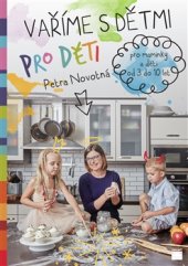kniha Vaříme s dětmi pro děti Pro maminky a děti od 3 do 10 let, Smart Press 2015