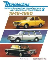 kniha Mototechna 2 Tuzemská i dovážená osobní vozidla na plakátech a v prospektech 1949-1990, Martin Kupec 2024
