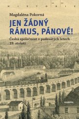 kniha Jen žádný rámus, pánové! Česká společnost v padesátých letech 19. století, Academia 2025