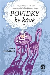 kniha Povídky ke kávě II. aneb Jak přežít (v) manželství a zachovat si zdravý ženský rozum, Machart 2016