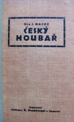 kniha Český houbař Illustr. klíč kapesní k určení všech v našich vlastech rostoucích jedlých a jedovatých hub na zákl. jich vědecké soustavy s návodem, jak zacházeti s houbami v praksi a v kuchyni, Promberger 1924