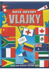 kniha Nové obzory - vlajky přes 400 vlajek z celého světa, Levné knihy 2010