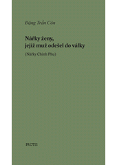 kniha Nářky ženy, jejíž muž odešel do války (Nářky Chinh Phu), Protis 2009