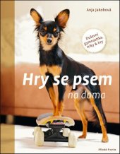kniha Hry se psem na doma Duševní gymnastika, triky &amp; hry, Mladá fronta 2020