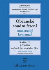 kniha Občanské soudní řízení Kniha II. Soudcovský komentář, § 79 až 200aa, Wolters Kluwer 2016