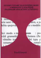 kniha Otázky vztahu slovesného modu a modality v italštině (na pozadí angličtiny a češtiny), Slezská univerzita v Opavě, Filozoficko-přírodovědecká fakulta v Opavě, Ústav cizích jazyků 2009