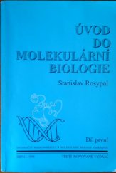 kniha Úvod do molekulární biologie. První díl, - (Informační makromolekuly, molekulární biologie prokaryot), Stanislav Rosypal 1998
