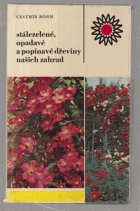 kniha Stálezelené, opadavé a popínavé dřeviny našich zahrad, SZN 1976