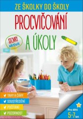 kniha Ze školky do školy Procvičování a úkoly tahy a čáry, soustředění, počítání, pozornost, Sun 2021