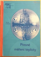 kniha Přesné měření teploty Sborník přednášek z celostátní konference : Pradubice 10.-12. září 1974, ČVTS komitét jakosti a spolehlivosti - meteorologické sekce, Dům techniky ČVTS 1974