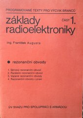 kniha Základy radioelektroniky část 1. rezonanční obvody, ÚV Svazu pro spolupráci s armádou 1976