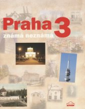 kniha Praha 3 známá neznámá, Milpo media 2013