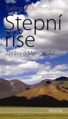 kniha Stepní říše zpráva o Mongolsku, Prostor 2008