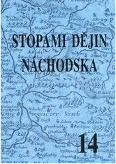 kniha Stopami dějin Náchodska sborník Státního okresního archivu Náchod., Státní oblastní archiv Zámrsk - Státní okresní archiv Náchod 2010