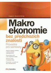 kniha Makroekonomie bez předchozích znalostí, BizBooks 2012