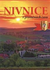 kniha Nivnice v proměnách času 750. výročí písemné zmínky o Nivnici, Obec Nivnice 2011