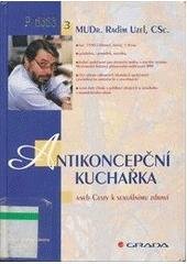 kniha Antikoncepční kuchařka, aneb, Cesty k sexuálnímu zdraví, Grada 1999