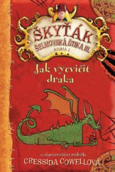 kniha Jak vycvičit draka Škyťák Šelmovská Štika III., Slovart 2014