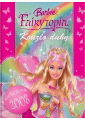 kniha Kouzlo duhy Barbie : knížka na rok 2008, Egmont 2007