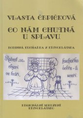 kniha Co nám chutná u splavu rodinná kuchařka z Křivoklátska, Regionální sdružení Křivoklátsko 2006