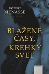 kniha Blažené časy, krehký svet, Kalligram 2015