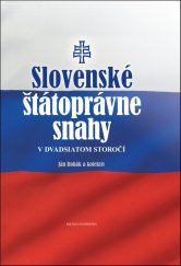 kniha Slovenské štátoprávne snahy v dvadsiatom storočí, Matica slovenská 2019