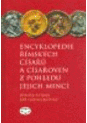 kniha Encyklopedie římských císařů a císařoven z pohledu jejich mincí, Libri 2008