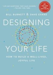 kniha Designing Your Life: How to Build a Well-Lived, Joyful Life, Alfred A. Knopf 2017