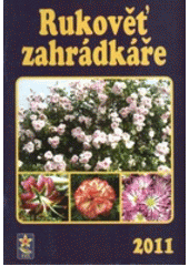 kniha Rukověť zahrádkáře  2011, Český zahrádkářský svaz 2010