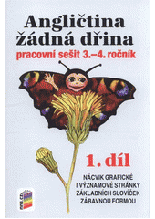 kniha Angličtina žádná dřina 1. díl, - Nácvik grafické i významové stránky základních slovíček zábavnou formou - pracovní sešit pro 3.-4. ročník., Nová škola 2011