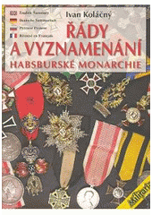 kniha Řády a vyznamenání Habsburské monarchie, Elka Press 2006