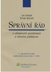 kniha Správní řád s výkladovými poznámkami a vybranou judikaturou : podle právního stavu ke dni 1.7.2012, Wolters Kluwer 2012