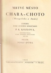 kniha Mrtvé město Chara-Choto [Mongolsko a Amdo] : Expedice ruské zeměpisné společnosti P.K. Kozlova ... 1907-1909, Pokrok 1929