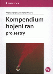 kniha Kompendium hojení ran pro sestry, Grada 2012