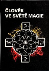 kniha Člověk ve světě magie o historii a současnosti magie v lidské společnosti, Unitaria 1992