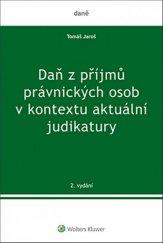 kniha Daň z příjmů právnických osob v kontextu aktuální judikatury, Wolters Kluwer 2020